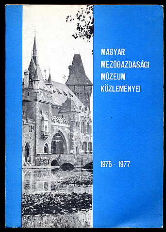   A Magyar Mezogazdasági Múzeum közleményei 1975-77. 