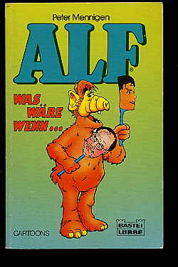 Mennigen, Peter:  Alf. Was wäre wenn  Cartoons. 