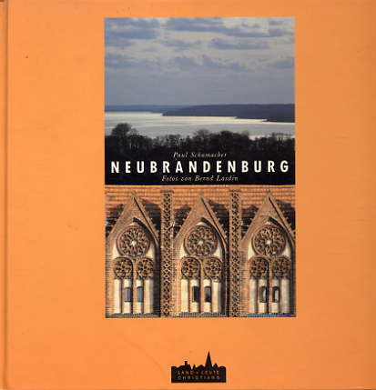 Schumacher, Paul:  Neubrandenburg. Land + Leute. 