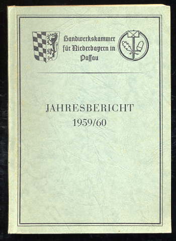  Handwerkskammer für Niederbayern in Passau. Jahresbericht 1959/60. 