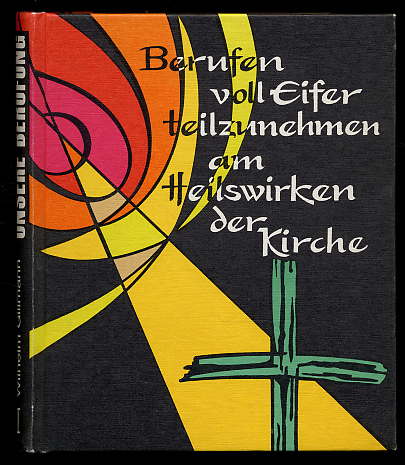 Gillmann, Wilhelm:  Unsere Berufung. Hilfen für das geistliche Leben (nur) Bd. 2. Berufen voll Eifer teilzunehmen am Heilswirken der Kirche. 