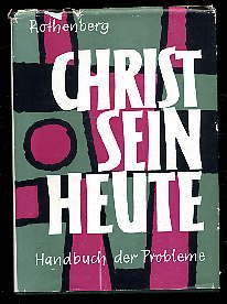 Rothenberg, Friedrich Samuel (Hrsg.):  Christ sein heute. Handbuch der Probleme (nur) Bd. 1. 