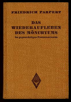 Parpert, Friedrich:  Das Wiederaufleben des Mönchtums im gegenwärtigen Protestantismus. 