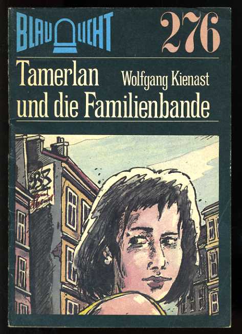 Kienast, Wolfgang:  Tamerlan und die Familienbande. Kriminalerzählung. Blaulicht 276. 