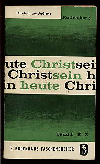 Rothenberg, Friedrich Samuel (Hrsg.) :  Christsein heute. Handbuch der Probleme (Neubearbeitung) (nur) Band 2. 