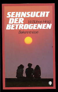 Bühne, Wolfgang (Hrsg.):  Sehnsucht der Betrogenen. Bekenntnisse. TELOS 732. 