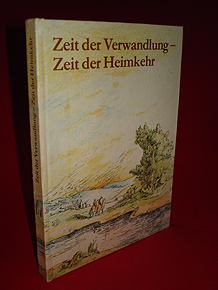 Küßner, Hildegard (Hrsg.):  Zeit der Verwandlung - Zeit der Heimkehr. Kleines Lesebuch. 