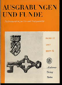   Ausgrabungen und Funde. Nachrichtenblatt für Vor- und Frühgeschichte. Bd. 12 (nur) H. 6. 
