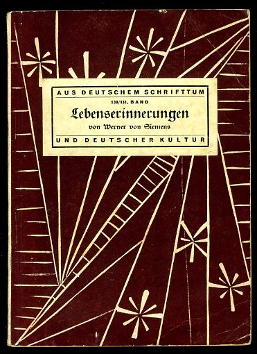 Siemens, Werner von:  Lebenserinnerungen - Aus deutschem Schrifttum und deutscher Kultur 130./131. Bd. 