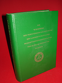   Die 6. Konferenz der Vorsitzenden und Aktivisten der Landwirtschaftlichen Produktionsgenossenschaften vom 20. bis 22. Februar 1959 in Leipzig. Überarbeitetes Protokoll. 