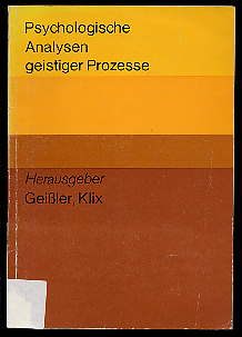 Geißler, Hans-Georg und Klix  (Hrg.)s:  Psychologische Analysen geistiger Prozesse. 