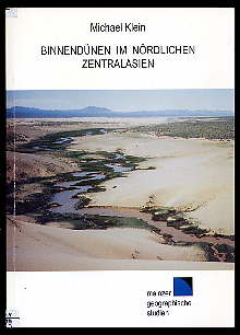 Klein, Michael:  Binnendünen im nördlichen Zentralasien. Uws Nuur Becken, nordwestliche Mongolei. Mainzer geographische Studien 47. 