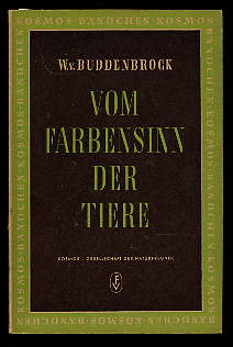Buddenbrock, Wolfgang von:  Vom Farbensinn der Tiere. Kosmos-Bändchen 193. Kosmos. Gesellschaft der Naturfreunde. 