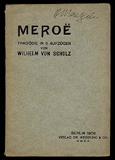 Scholz, Wilhelm von:  Meroë. Ein Trauerspiel. Tragödie in 5 Aufzügen 