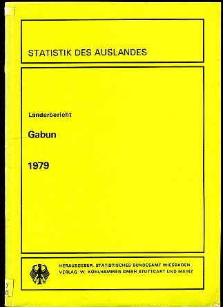   Statistik des Auslandes. Länderbericht Gabun 1979. 