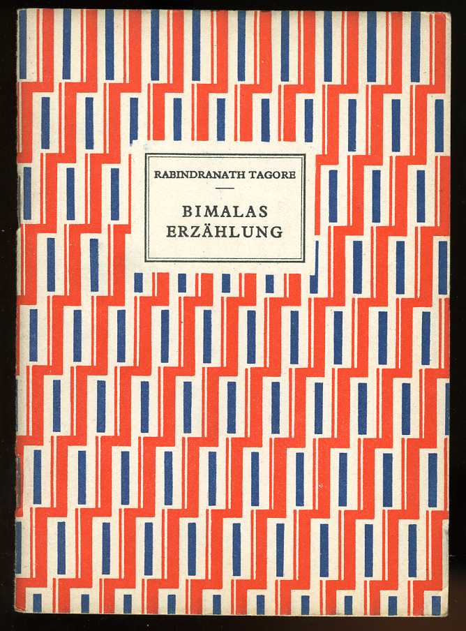 Tagore, Rabindranath:  Bimalas Erzählung. Beigabe zur Lotterie der Internationalen Presse-Ausstellung Köln 1928 Bd. 12. 