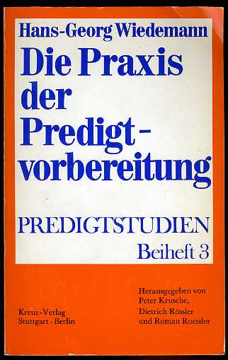 Wiedemann, Hans Georg:  Die Praxis der Predigtvorbereitung. Predigtstudien. Beiheft 3. 