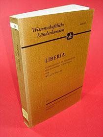 Schulze, Willi:  Liberia. Länderkundliche Dominanten und regionale Strukturen. Wissenschaftliche Länderkunden Bd. 7. 