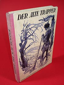 Höcker, Oscar:  Der alte Trapper. Erzählung nach J. F. Cooper für die Jugend bearbeitet. 