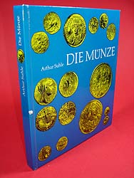 Suhle, Arthur:  Die Münze von den Anfängen bis zur europäischen Neuzeit. 