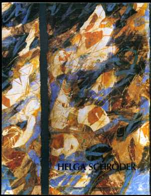   Helga Schröder. Bilder, Objekte, Bücher, Grafik. Gutenberg-Museum Mainz, 26.4. - 12.6.1992, Staatliches Museum Schwerin, 14.8. - 27.9.1992. 
