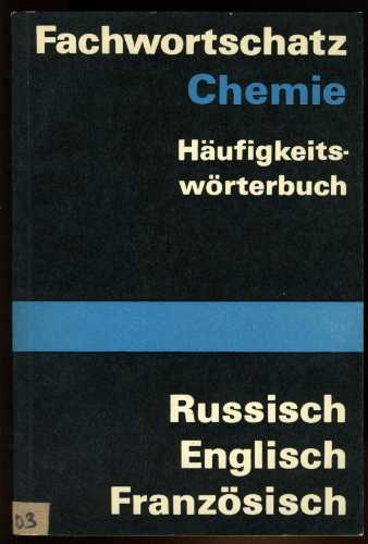   Fachwortschatz Chemie. Häfigkeitswörterbuch. Russisch  Englisch Französisch. 