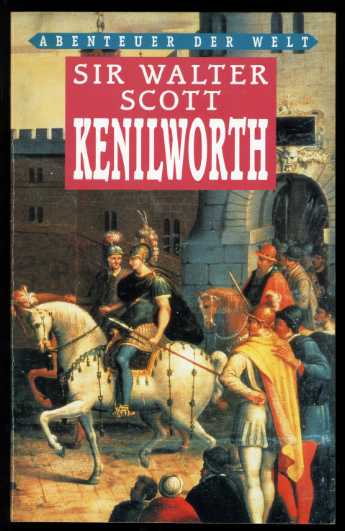 Scott, Walter:  Kenilworth. Abenteuer der Welt. 