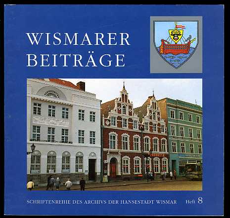   Wismarer Beiträge. Schriftenreihe des Archivs der Hansestadt Wismar Heft 8. 