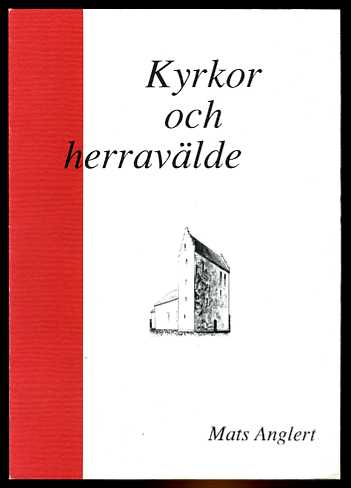 Anglert, Mats:  Kyrkor och herravaälde. Fraan kristnande till sockenbildning i Skaane. Lund studies in medieval archaeology 16. 