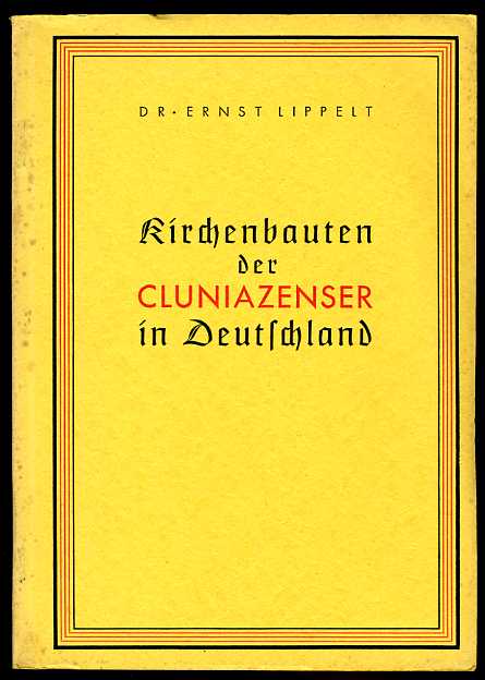 Lippelt, Ernst:  Kirchenbauten der Cluniazenser in Deutschland. 
