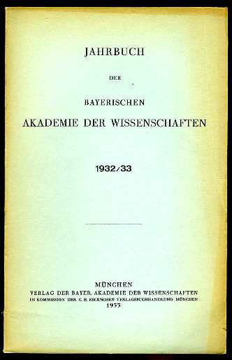   Jahrbuch der Bayerischen Akademie der Wissenschaften 1932/33. 