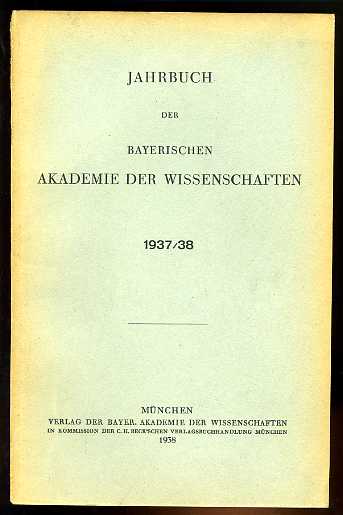   Jahrbuch der Bayerischen Akademie der Wissenschaften 1937/38. 