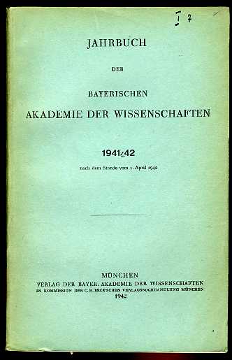   Jahrbuch der Bayerischen Akademie der Wissenschaften 1941/42. 
