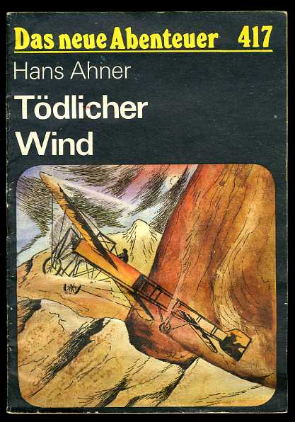 Ahner, Hans:  Tödlicher Wind. Das neue Abenteuer 417. 