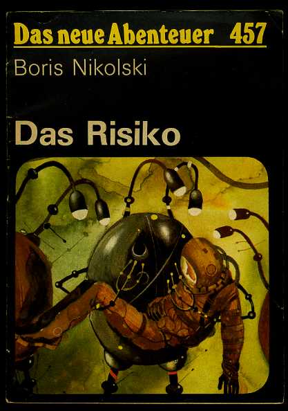 Nikolski, Boris:  Das Risiko. Das neue Abenteuer 457. 
