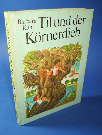 Kühl, Barbara:  Til und der Körnerdieb. 