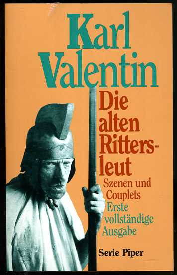 Valentin, Karl:  Die alten Rittersleut. Szenen und Couplets. Serie Piper. 