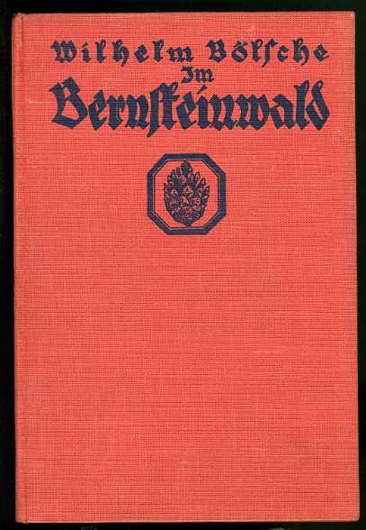 Bölsche, Wilhelm:  Im Bernsteinwald. Kosmos. Gesellschaft der Naturfreunde. Kosmos-Bänchen 108. 