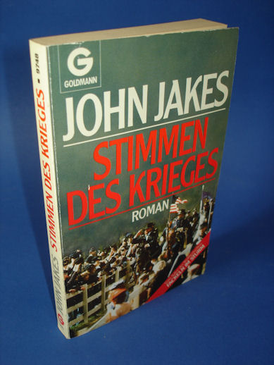Jakes, John:  Stimmen des Krieges. Roman. 