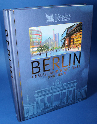   Berlin unsere Hauptstadt einst und heute. 