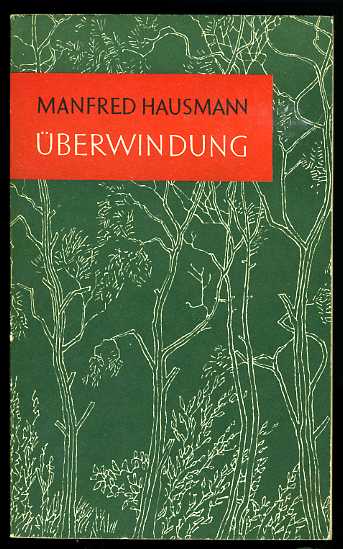 Hausmann, Manfred:  Überwindung. Eine Auswahl. S. Fischer Schulausgaben Moderner Autoren. 