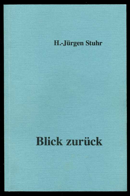 Stuhr, H.-Jürgen:  Blick zurück. Kindheit und Jugend. Erinnerungen eines Mecklenburgers. 