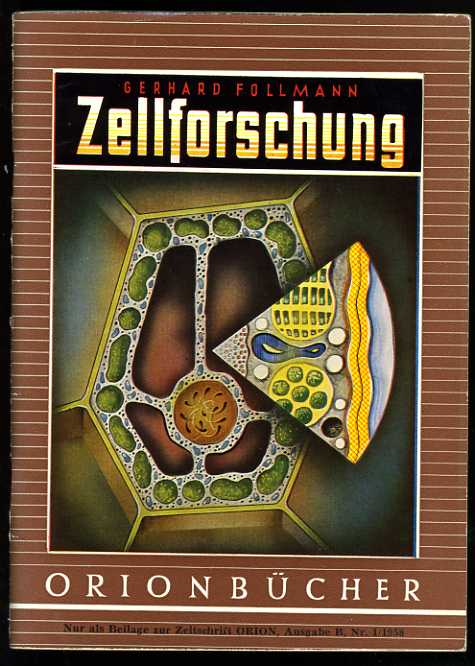 Follmann, Gerhard:  Zellforschung. Orionbücher Bd. 109. 