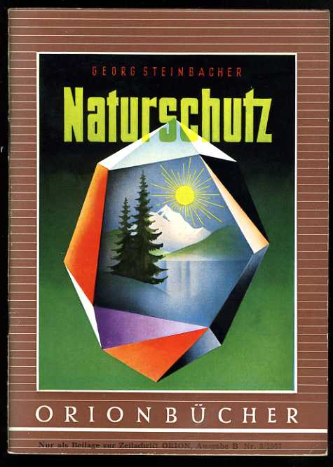 Steinbacher, Georg:  Naturschutz. Orionbücher Bd. 99. 