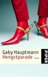 Hauptmann, Gaby:  Hengstparade. Roman. 