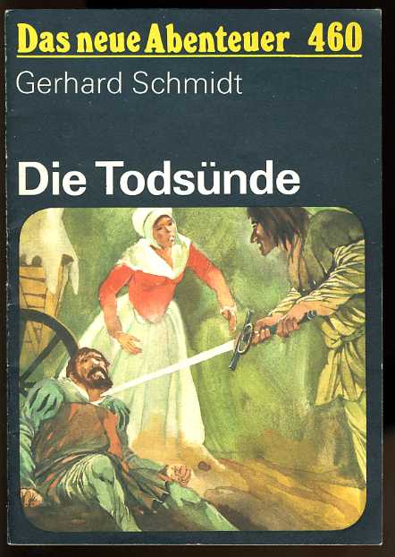 Schmidt, Gerhard:  Die Todsünde. Das neue Abenteuer 460. 