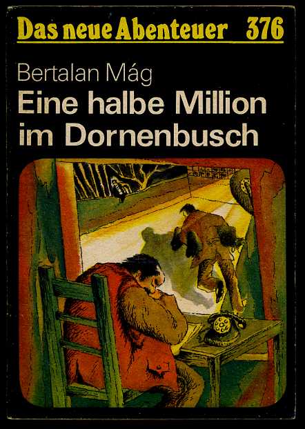 Mág, Bertalan:  Eine halbe Million im Dornenbusch. Das neue Abenteuer 376. 