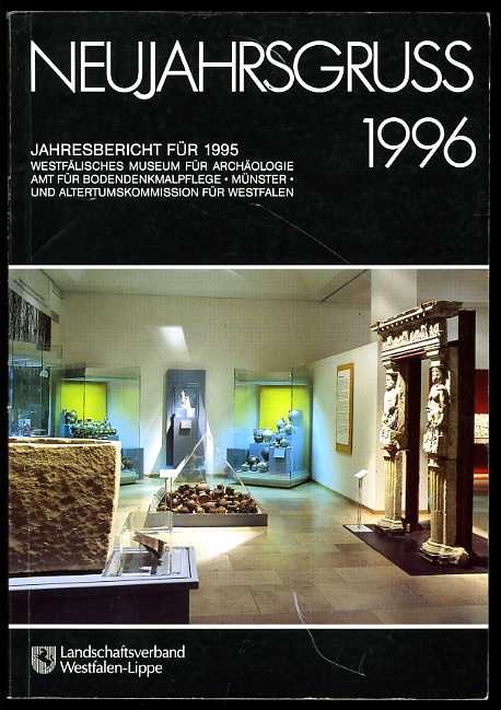 Trier, Bendix und Wilhelm Winkelmann:  Neujahrsgruss 1996. Jahresbericht für 1995. Westfälisches Museum für Archäologie. Amt für Bodendenkmalpflege und Altertumskommission für Westfalen. 