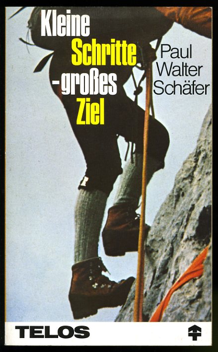 Schäfer, Paul Walter:  Kleine Schritte - grosses Ziel. Telos-Bücher 5045. Telos-Taschenbuch. 