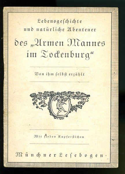   Lebensgeschichte und natürliche Abenteuer des "Armen Mannes im Tockenburg " Von ihm selbst erzählt. Münchner Lesebogen 146. 
